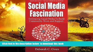 PDF [DOWNLOAD] Social Media Fascination: Embracing Social Media To Build Community, Trust, and
