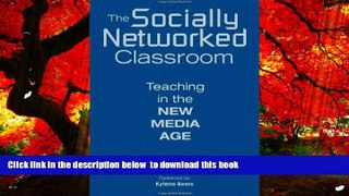 PDF [DOWNLOAD] The Socially Networked Classroom: Teaching in the New Media Age BOOK ONLINE
