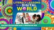PDF [DOWNLOAD] Literacy Lessons for a Digital World: Using Blogs, Wikis, Podcasts, and More to