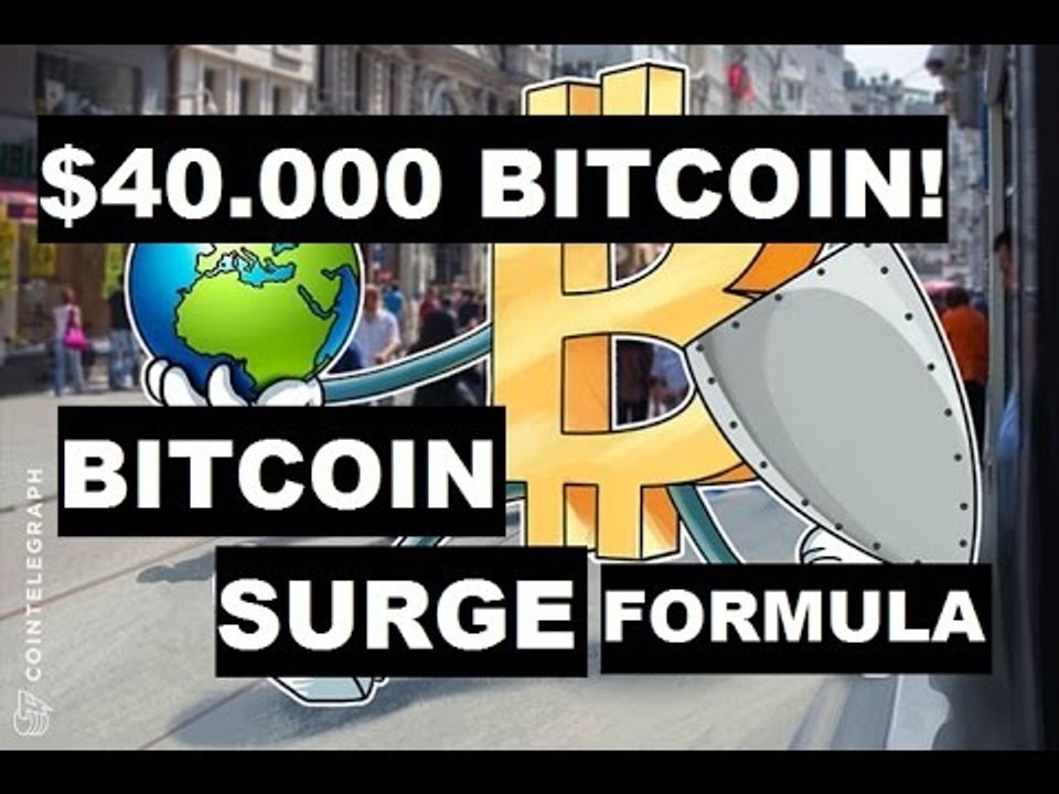Bitcoin At $40000 By 2018? The Bitcoin Surge/Bubble Formula EXPLAINED!