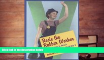Read  Rosie the Rubber Worker: Women Workers in Akron s Rubber Factories during World War II