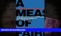 Read  A Measure of Fairness: The Economics of Living Wages and Minimum Wages in the United States