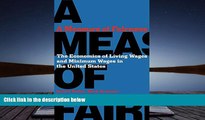 Read  A Measure of Fairness: The Economics of Living Wages and Minimum Wages in the United States