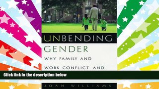 Read  Unbending Gender: Why Family and Work Conflict and What To Do About It  Ebook READ Ebook