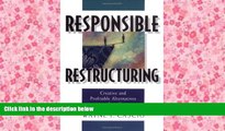 Read  Responsible Restructuring: Creative and Profitable Alternatives to Layoffs  Ebook READ Ebook