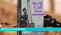 Read  We ll Call You If We Need You: Experiences of Women Working Construction (ILR Press Books)