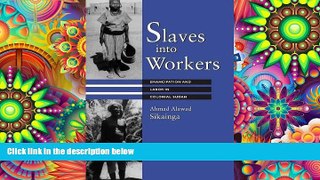 Read  Slaves into Workers: Emancipation and Labor in Colonial Sudan (Modern Middle East