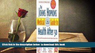 Free [PDF] Download  The Johns Hopkins Medical Guide to Health After 50: The Latest