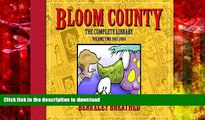 READ THE NEW BOOK Bloom County: The Complete Library, Vol. 2: 1982-1984 (Bloom County Library)