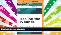 Read  Healing the Wounds: Overcoming Layoffs and Revitalizing Organizations, Revised and Updated