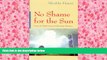 Read  No Shame For the Sun: Lives of Professional Pakistani Women (Gender, Culture, and Politics