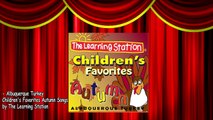 Thanksgiving Songs for Children - Albuquerque Turkey - Kids Song by The Learning Station