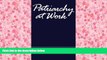Read  Patriarchy at Work: Patriarchal and Capitalist Relations in Employment, 1800-1984 (Feminist