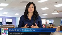 Kids R Kids Richardson Richardson Terrific 5 Star Review by Brenley G.