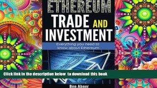 PDF [DOWNLOAD] Ethereum: A look into the world of Ethereum and how to trade and invest this
