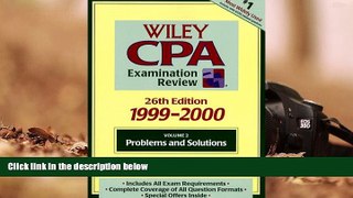Read  Problems and Solutions, Volume 2, Wiley CPA Examination Review, 1999-2000, 26th Edition