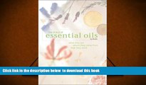 READ book  The A-to-Z of Essential Oils: What They Are, Where They Come From, How They Work READ