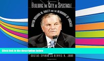 Read Online Building the City of Spectacle: Mayor Richard M. Daley and the Remaking of Chicago For