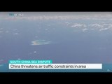 China threatens air traffic constraints in South China sea area, Dan Epstein brings more