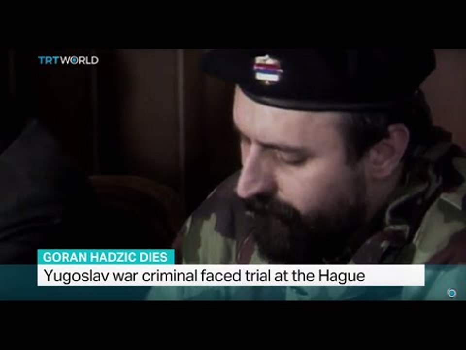 Yugoslav criminal Goran Hadzic who faced trial at the Hague dies