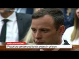 Pistorius sentenced to six years in prison, Tsidi Bishop reports from Pretoria