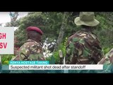 Suspected militant shot dead after standoff in Kenya, John-Allan Namu reports from Nairobi