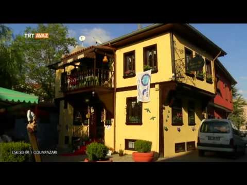 Eskişehir / Odunpazarı - Dünya Mirası Türkiye - TRT Avaz