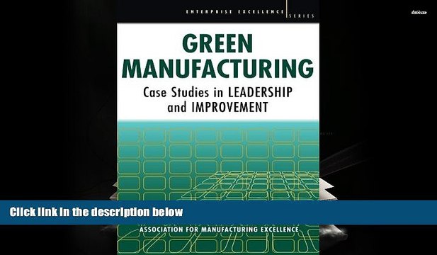 Download [PDF] Green Manufacturing: Case Studies in Leadership and Improvement (Enterprise