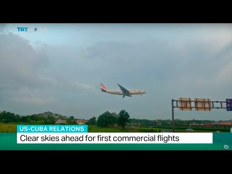 US - Cuba Relations: Clear skies ahead for first commercial flights
