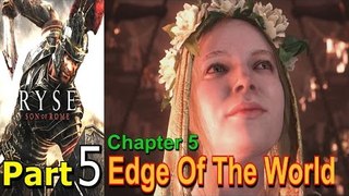 Ryse Son Of Rome Part 5 Edge Of The World Chapter 5 Gameplay Single Lets Play