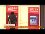 Money Talks: Wells Fargo fires 5300 workers for improper sales push