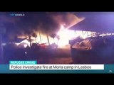Refugee Crisis: Police investigate fire at Moria camp in Lesbos
