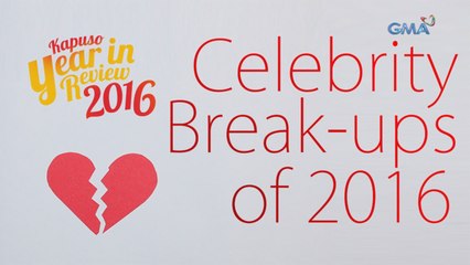 Kapuso Year in Review 2016: Celebrity breakups of 2016