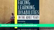 Read Online  Facing Learning Disabilities in the Adult Years: Understanding Dyslexia, ADHD,