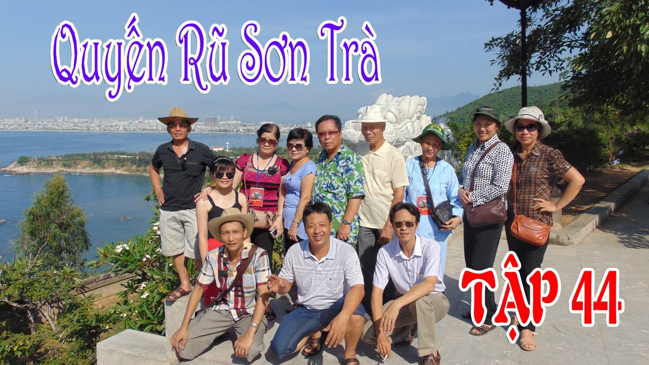 Hành Trình Xuyên Việt 2015 - Tập 44- QUYẾN RŨ SƠN TRÀ