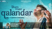 Dum Mast Qalandar Mast Mast | Audio Song | Ashish Chhabra | Nusrat Fateh Ali Khan | Ampliify Times