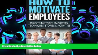 BEST PDF  How To Motivate Employees: Motivating Employees, Ways To Motivate Employees, Work