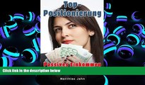PDF [FREE] DOWNLOAD  Top-Positionierung: Passives Einkommen als Sachbuchautor - Wie Sie fÃ¼r Ihr