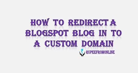 how to redirect your blogspot sub domain in to a custom domain