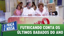 Futricando conta os últimos babados do ano - 29.12.16