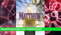 Read Online  The Gospel of Matthew: The King is Coming (21st Century Biblical Commentary Series)