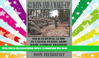 BEST PDF  63 Days and a Wake-Up: Your Survival Guide to United States Army Basic Combat Training