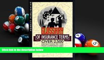 Read Online Glossary of Insurance Terms: Over 2,500 Definitions of the Most Commonly Used Words in