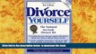 Read Online  Divorce Yourself: The National No-Fault Divorce Kit (Legal Self-Help Series) Daniel