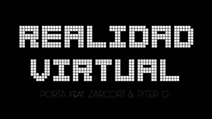 Porta - Realidad Virtual (Con Zarcort y Piter G)