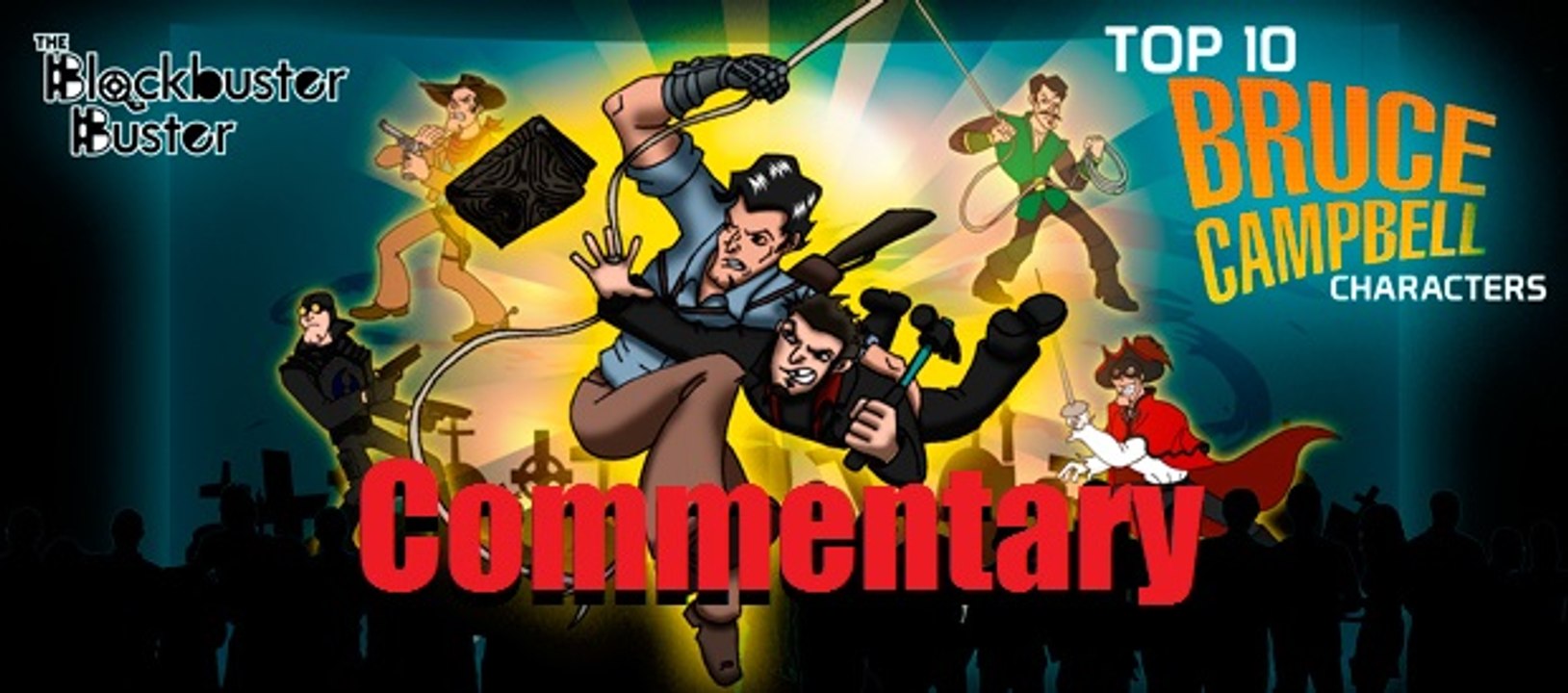 Top 10 Bruce Campbell Characters Commentary