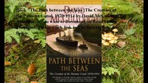 Download The Path between the Seas: The Creation of the Panama Canal, 1870-1914 ebook PDF