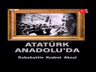 Atatürk Anadolu'da Şiiri - Sabahattin Kudret Aksal - TRT Avaz