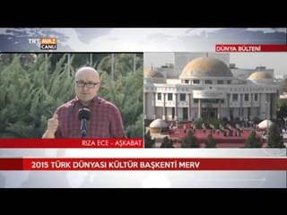 2015 Türk Kültür Dünyası Başkenti Merv - Dünya Bülteni - TRT Avaz