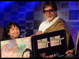 Amitabh Bachchan at Kailash Kher 'Rangeele' - Musical Album Launch